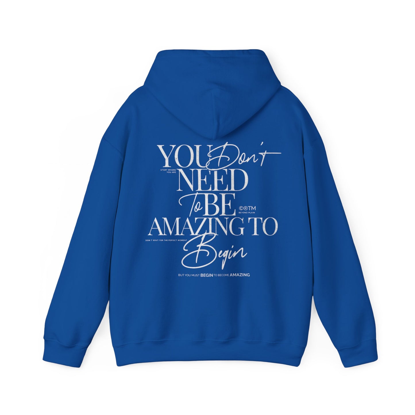 Begin To Be Amazing Hoodie