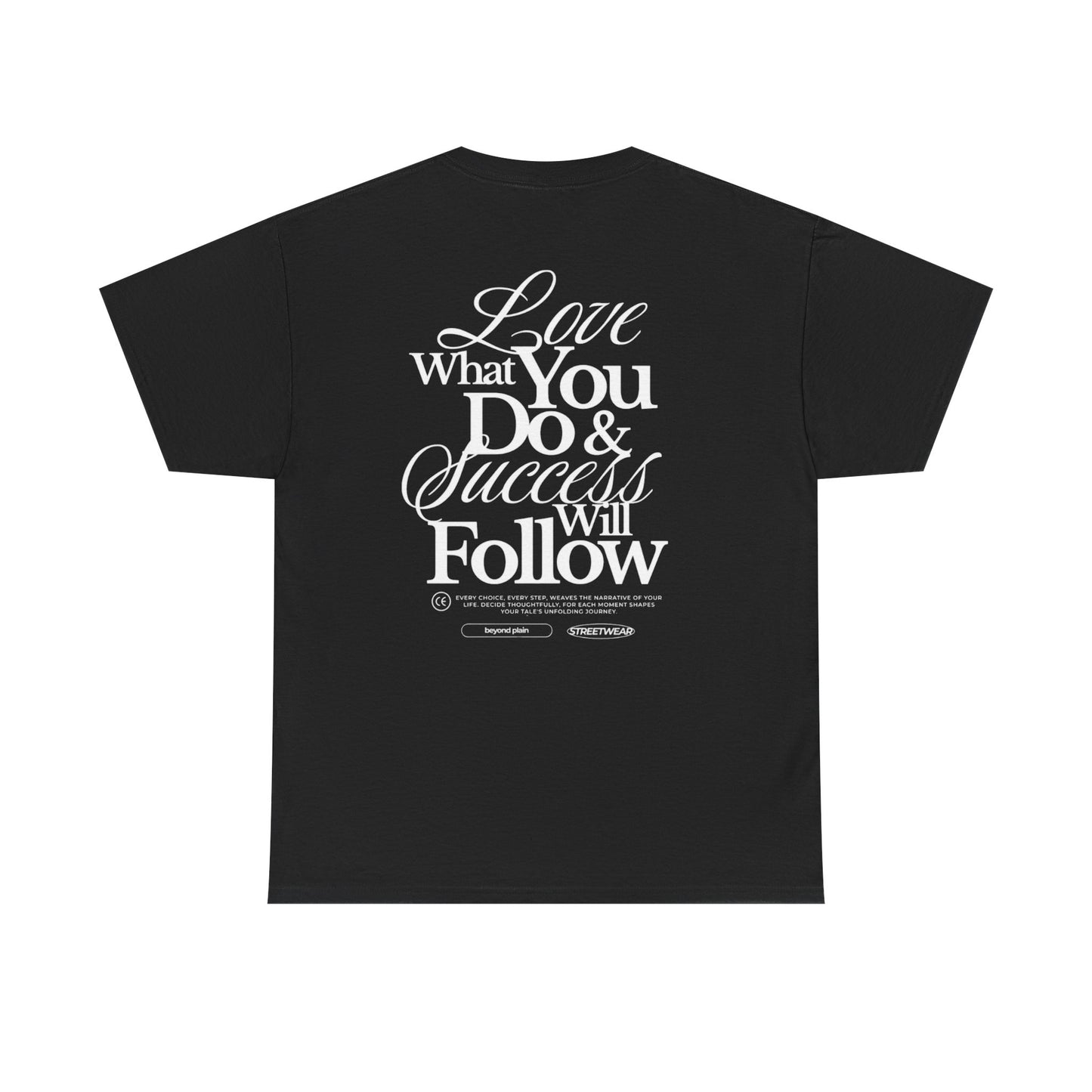 Love What You Do T-shirt